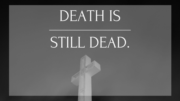 Death is Still Dead.