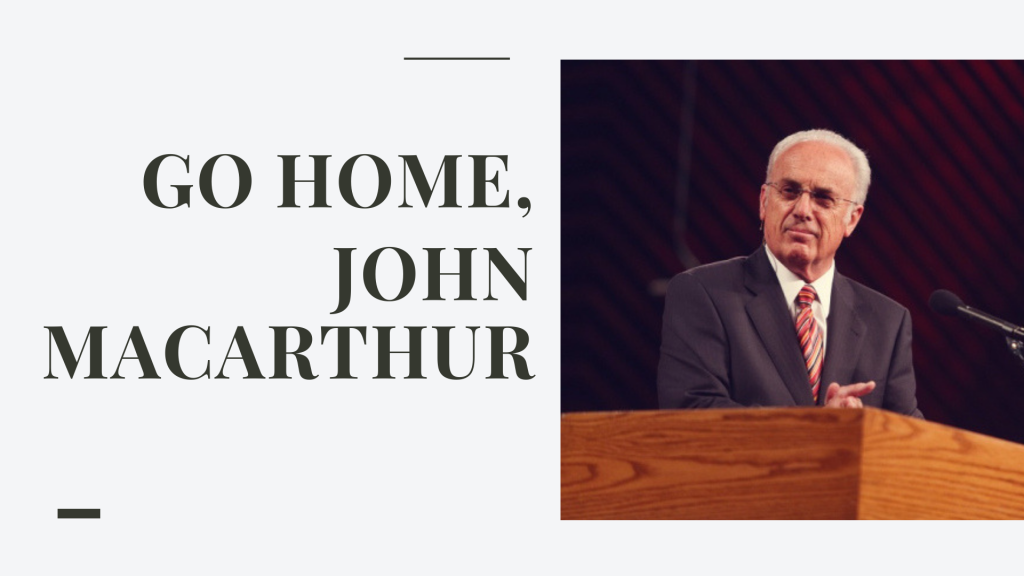 Go Home, John MacArthur…and Let Beth Moore Do Kingdom Work in Peace
